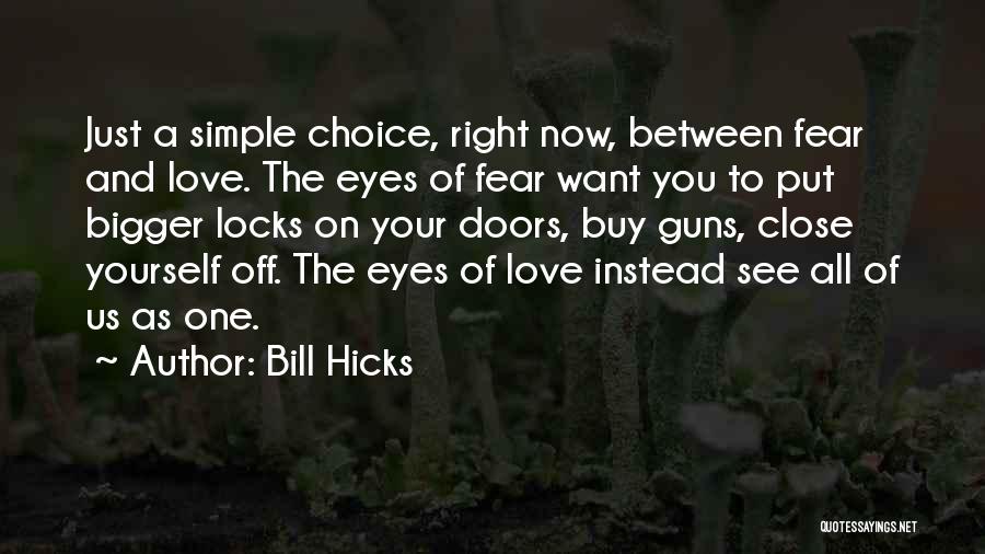 Just Want Your Love Quotes By Bill Hicks