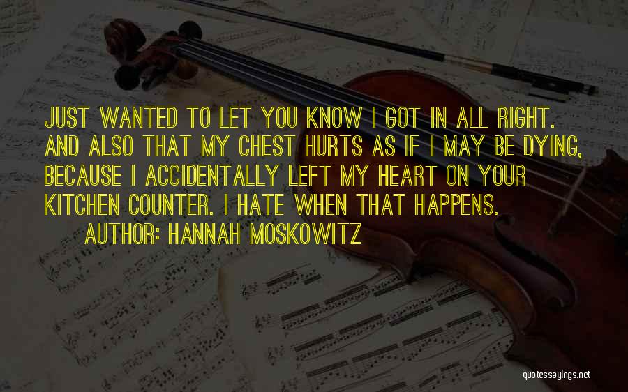 Just Wanted Let You Know Quotes By Hannah Moskowitz