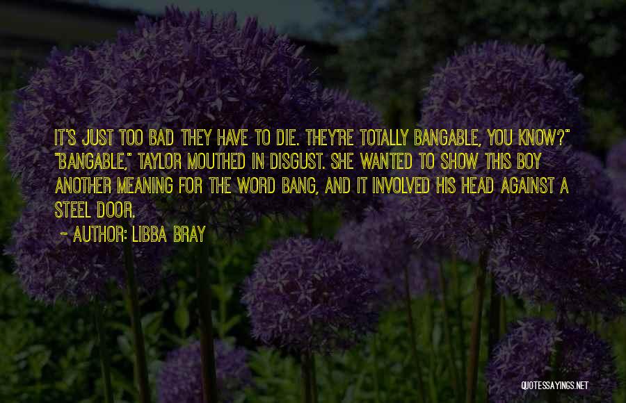 Just Wanted You To Know Quotes By Libba Bray