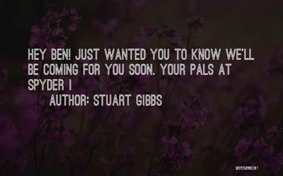 Just Wanted You To Know Quotes By Stuart Gibbs