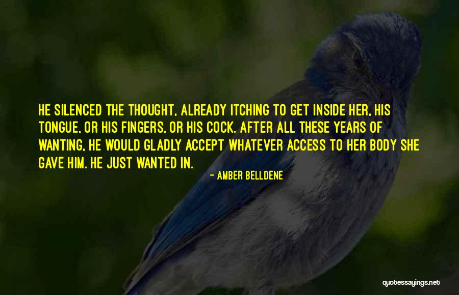 Just Wanting Love Quotes By Amber Belldene