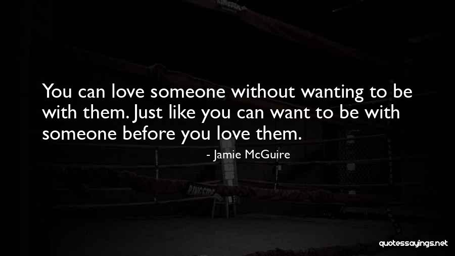 Just Wanting Love Quotes By Jamie McGuire