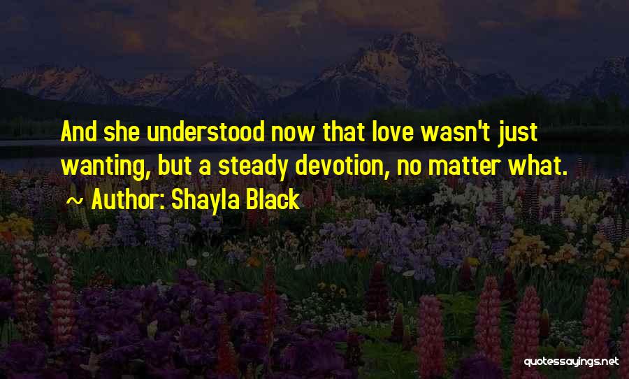 Just Wanting Love Quotes By Shayla Black