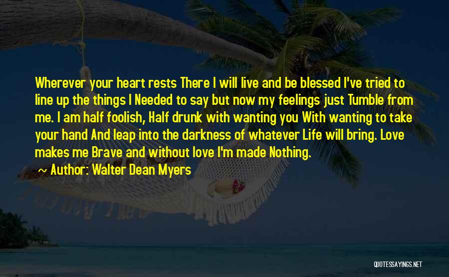 Just Wanting Love Quotes By Walter Dean Myers