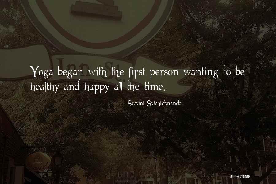 Just Wanting Someone To Be Happy Quotes By Swami Satchidananda Just Wanting Someone To Be Happy Quotes By Swami Satchidananda