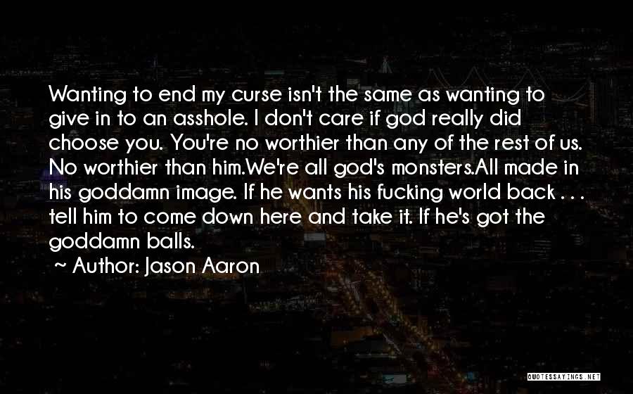 Just Wanting Someone To Care Quotes By Jason Aaron