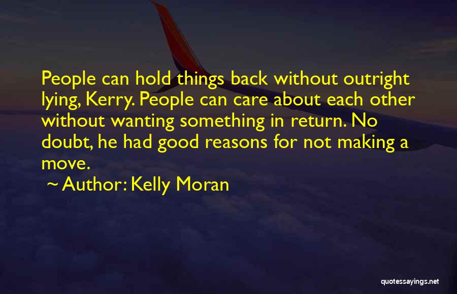 Just Wanting Someone To Care Quotes By Kelly Moran