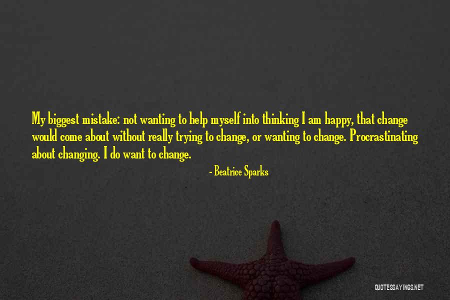 Just Wanting To Be Happy Quotes By Beatrice Sparks Just Wanting To Be Happy Quotes By Beatrice Sparks