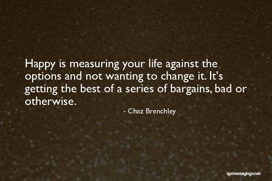 Just Wanting To Be Happy Quotes By Chaz Brenchley