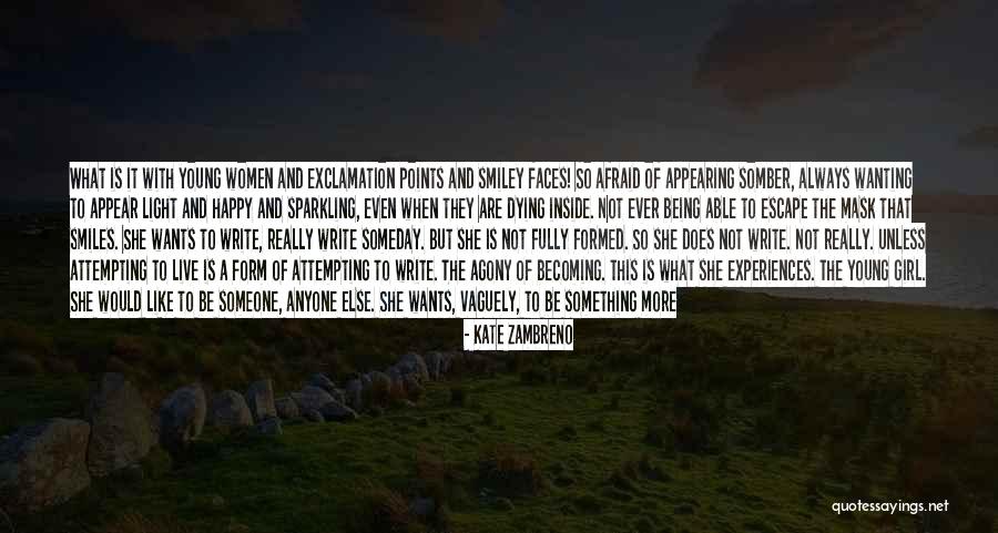 Just Wanting To Be Happy Quotes By Kate Zambreno Just Wanting To Be Happy Quotes By Kate Zambreno