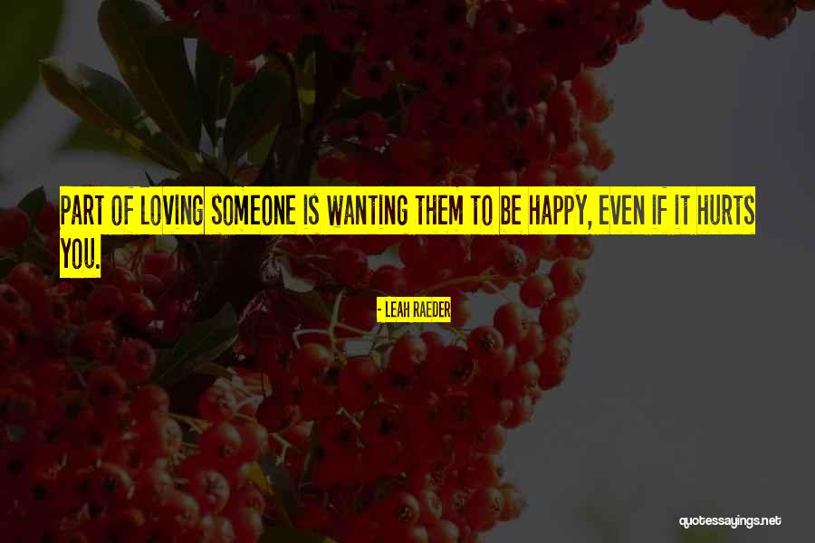 Just Wanting To Be Happy Quotes By Leah Raeder