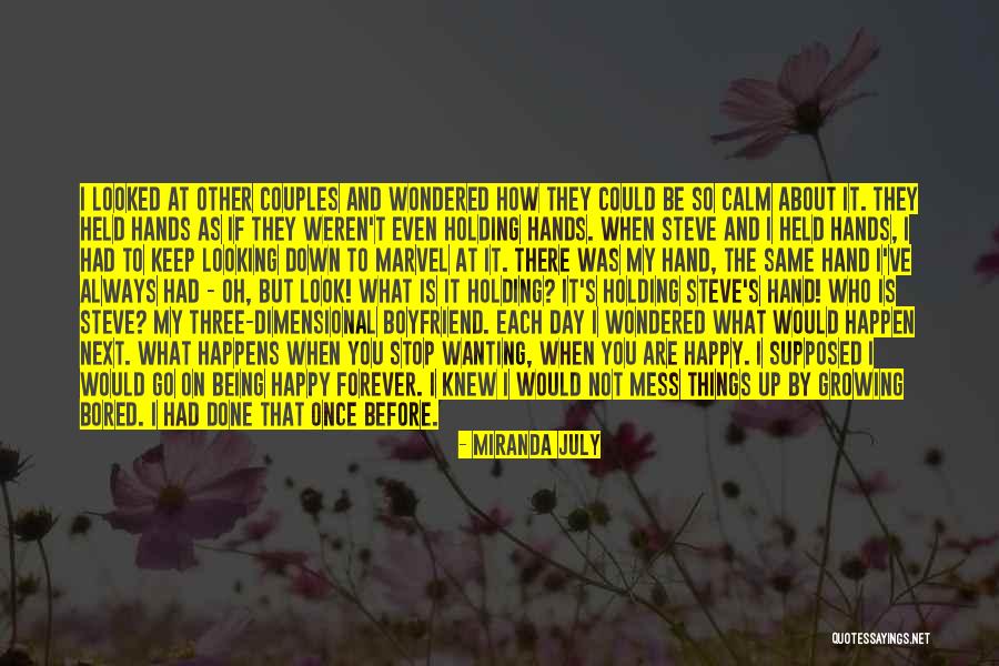 Just Wanting To Be Happy Quotes By Miranda July