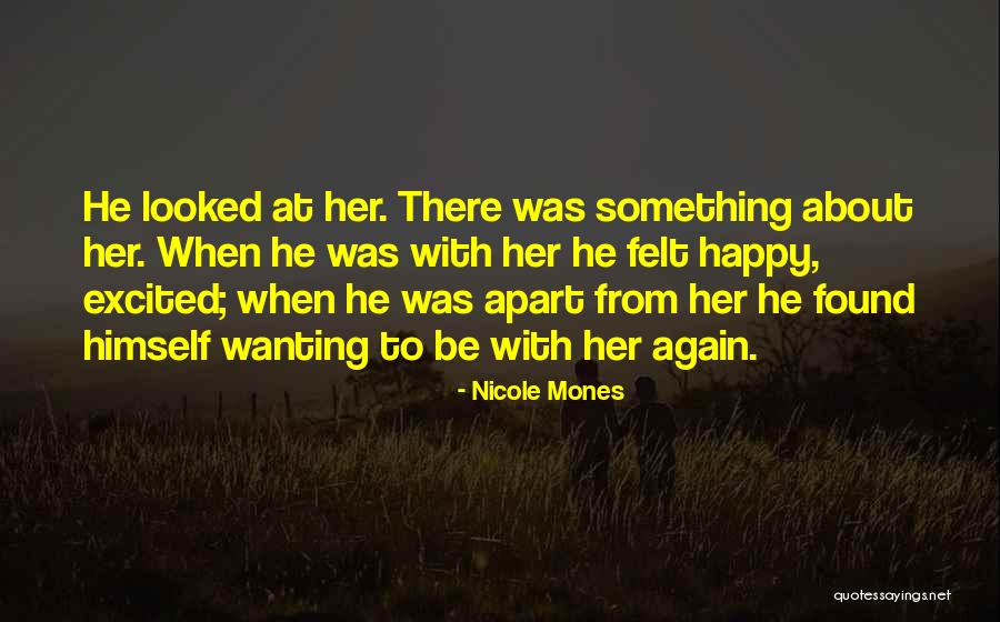 Just Wanting To Be Happy Quotes By Nicole Mones