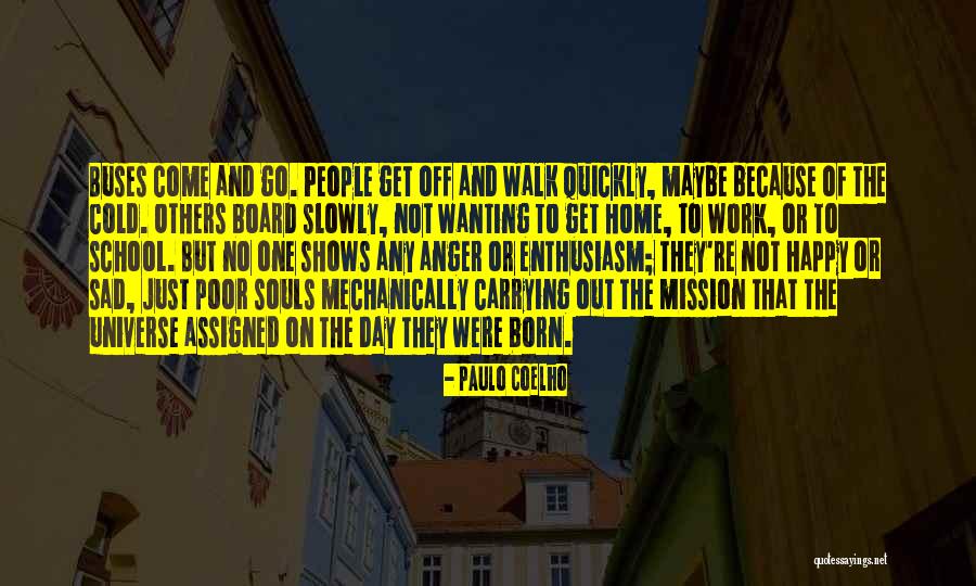 Just Wanting To Be Happy Quotes By Paulo Coelho Just Wanting To Be Happy Quotes By Paulo Coelho