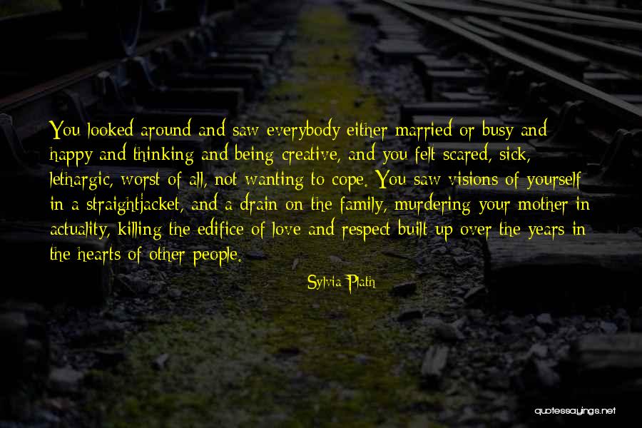 Just Wanting To Be Happy Quotes By Sylvia Plath Just Wanting To Be Happy Quotes By Sylvia Plath