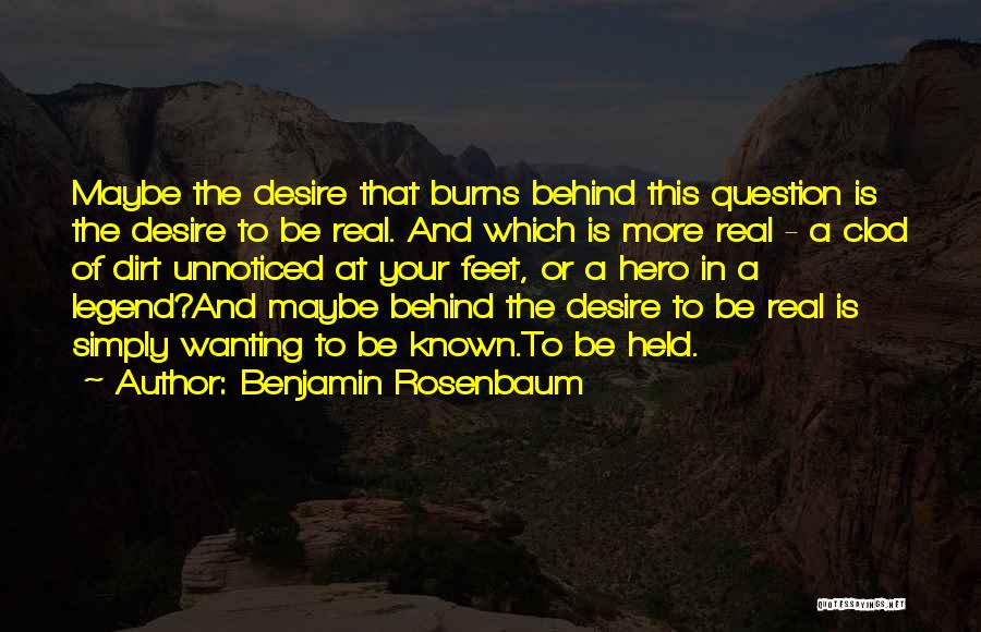 Just Wanting To Be Held Quotes By Benjamin Rosenbaum