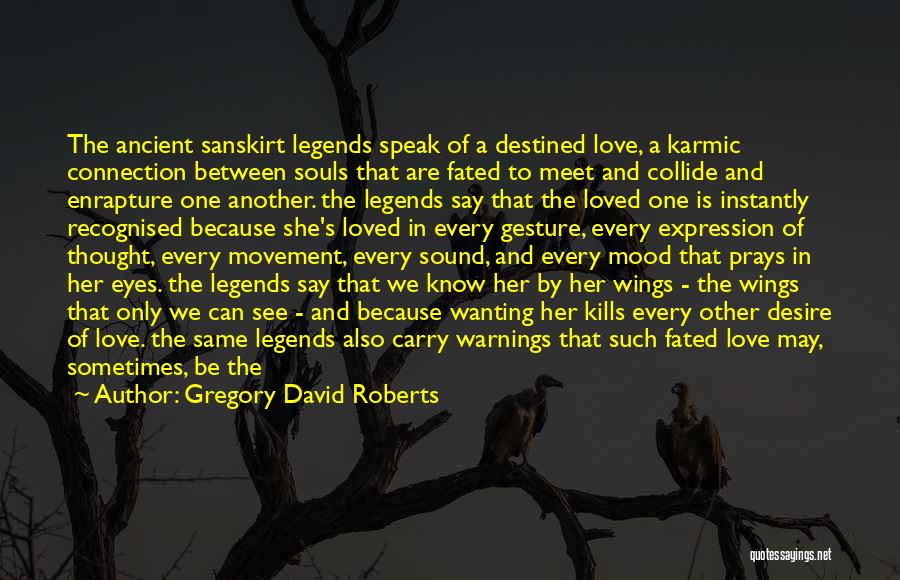 Just Wanting To Be Loved Quotes By Gregory David Roberts