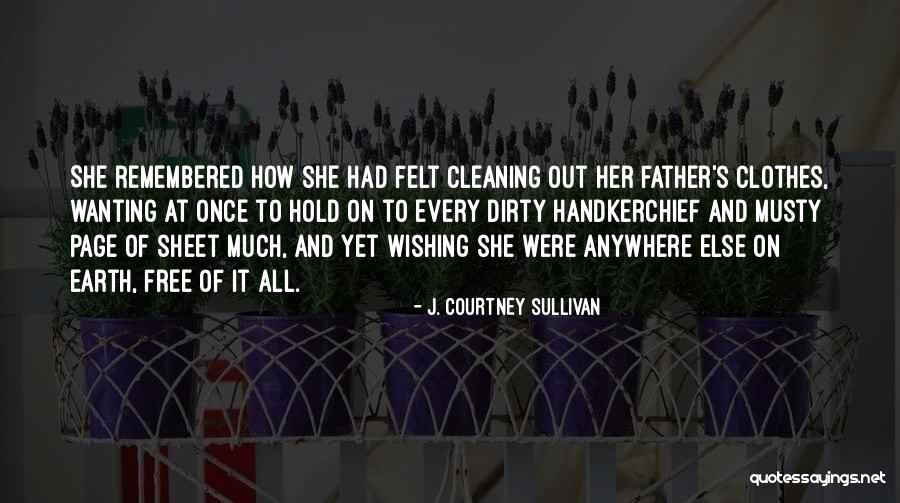 Just Wanting To Be Loved Quotes By J. Courtney Sullivan Just Wanting To Be Loved Quotes By J. Courtney Sullivan