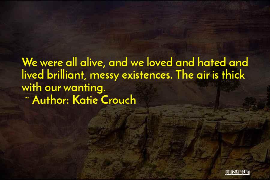 Just Wanting To Be Loved Quotes By Katie Crouch