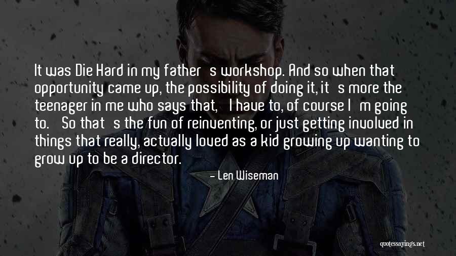 Just Wanting To Be Loved Quotes By Len Wiseman Just Wanting To Be Loved Quotes By Len Wiseman