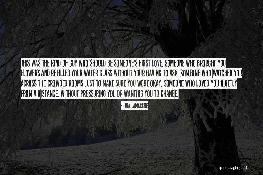 Just Wanting To Be Loved Quotes By Una LaMarche Just Wanting To Be Loved Quotes By Una LaMarche