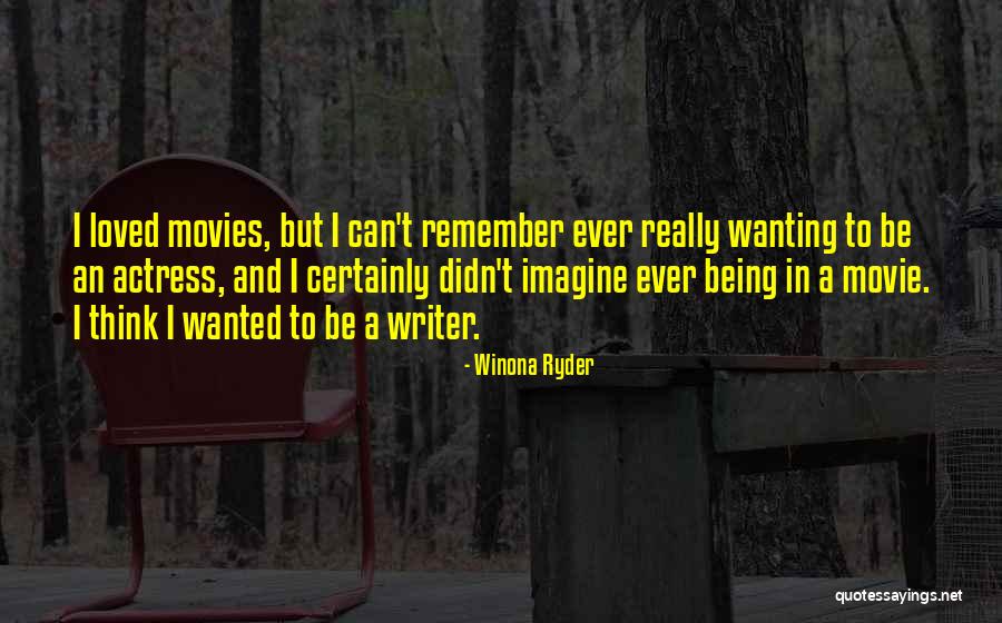 Just Wanting To Be Loved Quotes By Winona Ryder Just Wanting To Be Loved Quotes By Winona Ryder