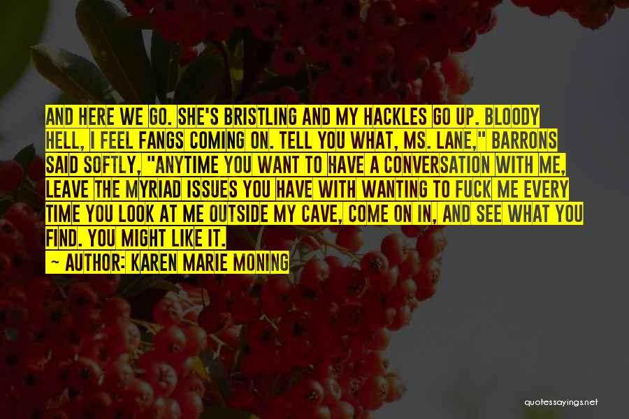 Just Wanting To Leave Quotes By Karen Marie Moning