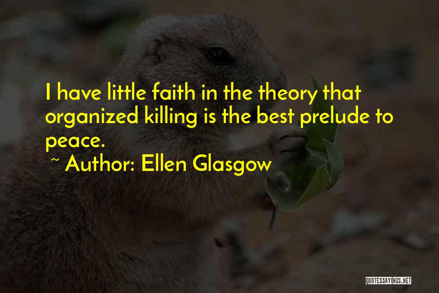 Just War Theory Quotes By Ellen Glasgow