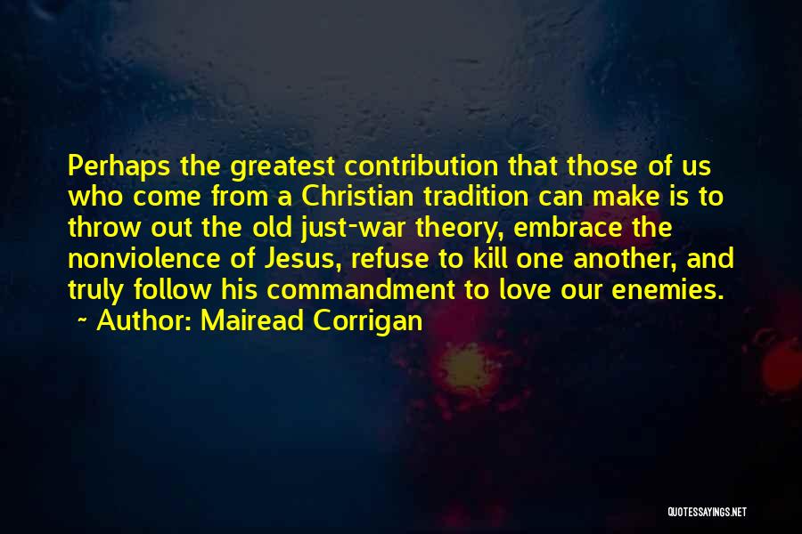 Just War Theory Quotes By Mairead Corrigan
