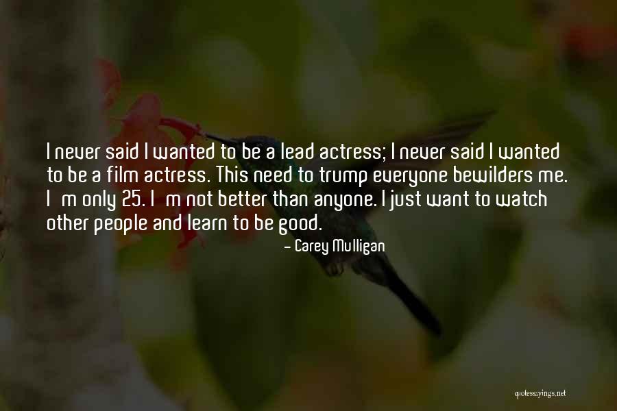 Just Watch And Learn Quotes By Carey Mulligan