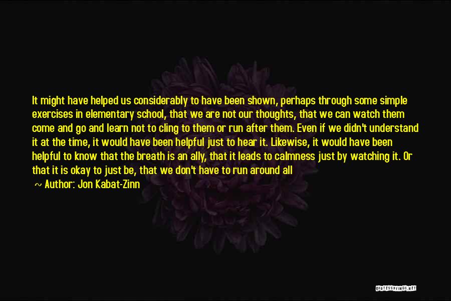 Just Watch And Learn Quotes By Jon Kabat-Zinn