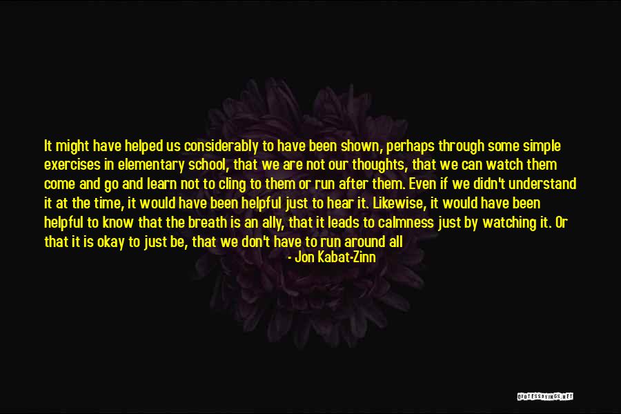 Just Watch And Learn Quotes By Jon Kabat-Zinn