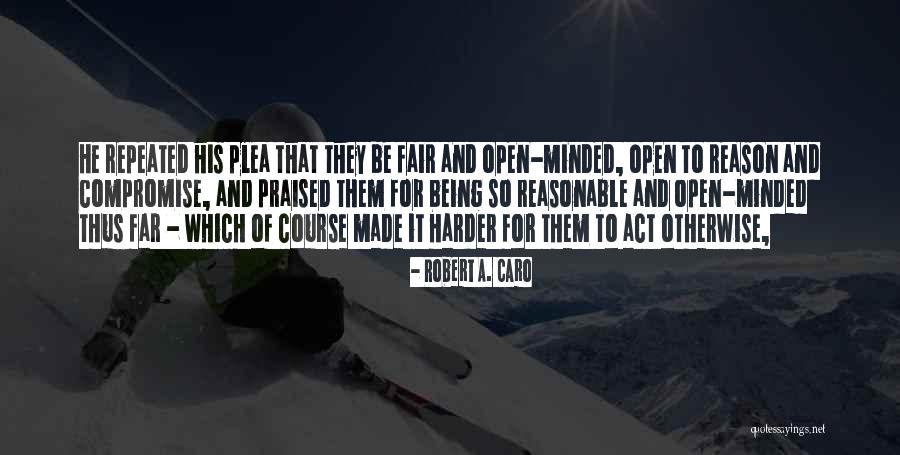 Just Way U Quotes By Robert A. Caro Just Way U Quotes By Robert A. Caro