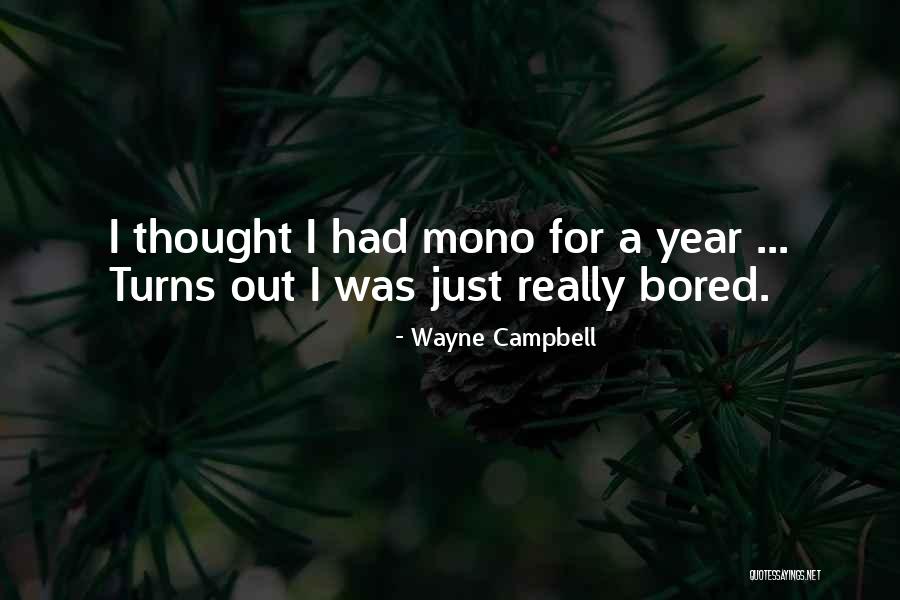 Just Wayne Quotes By Wayne Campbell Just Wayne Quotes By Wayne Campbell