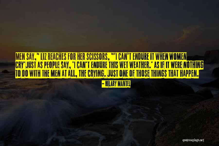 Just Weather Quotes By Hilary Mantel Just Weather Quotes By Hilary Mantel