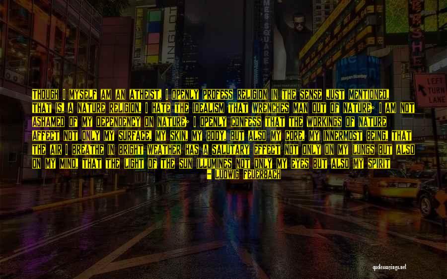 Just Weather Quotes By Ludwig Feuerbach Just Weather Quotes By Ludwig Feuerbach