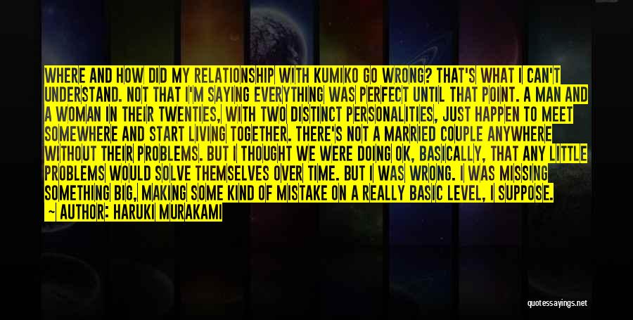 Just When I Thought Everything Was Perfect Quotes By Haruki Murakami