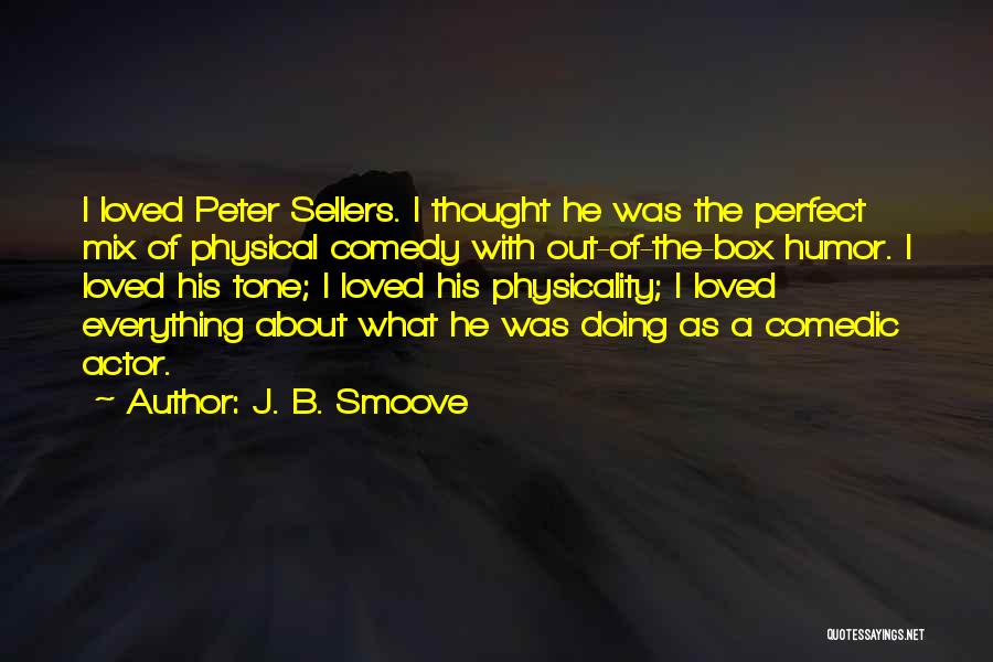 Just When I Thought Everything Was Perfect Quotes By J. B. Smoove