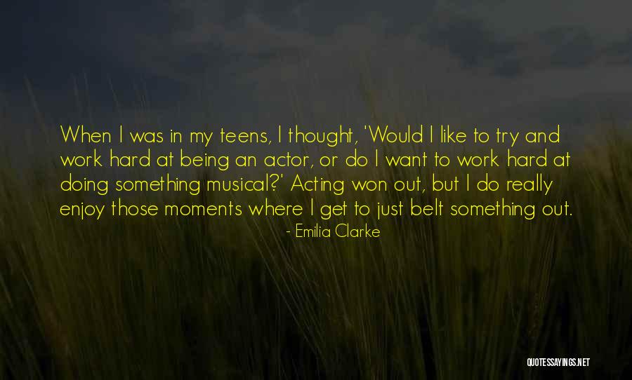 Just When I Thought Quotes By Emilia Clarke Just When I Thought Quotes By Emilia Clarke