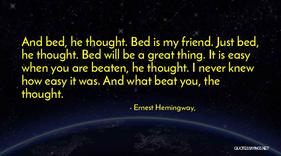 Just When I Thought Quotes By Ernest Hemingway, Just When I Thought Quotes By Ernest Hemingway,