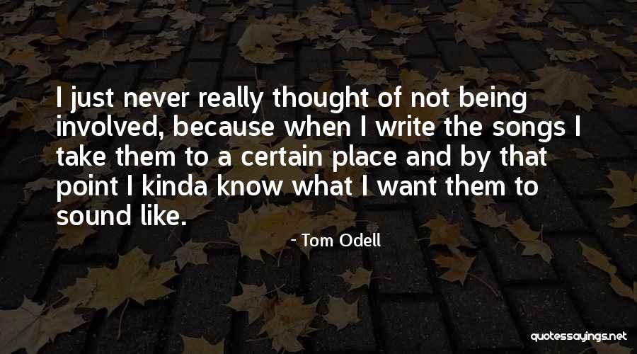 Just When I Thought Quotes By Tom Odell Just When I Thought Quotes By Tom Odell