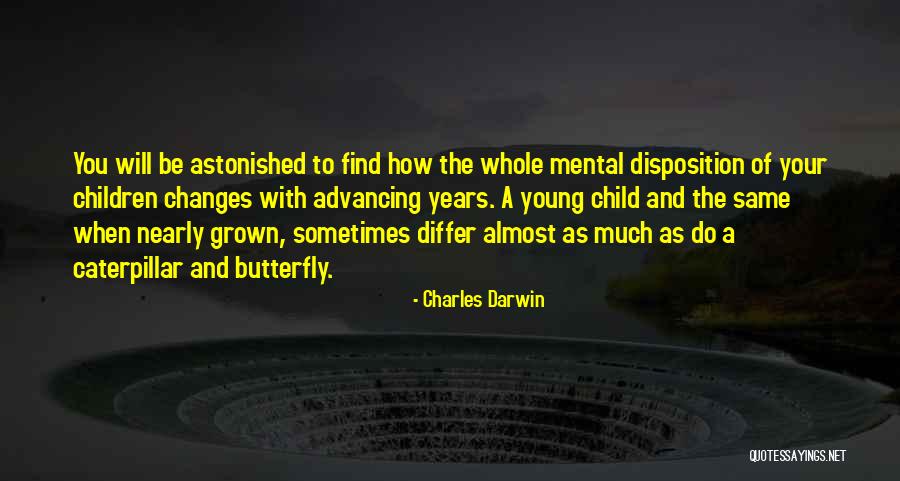 Just When The Caterpillar Quotes By Charles Darwin Just When The Caterpillar Quotes By Charles Darwin