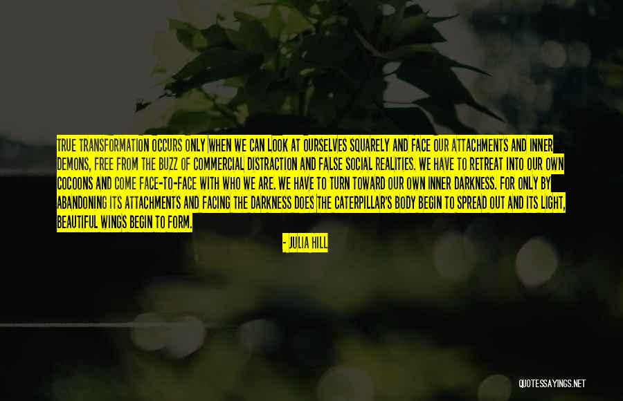 Just When The Caterpillar Quotes By Julia Hill Just When The Caterpillar Quotes By Julia Hill