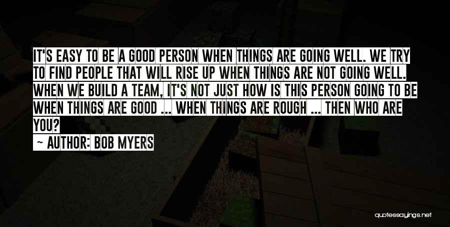 Just When Things Are Going Good Quotes By Bob Myers