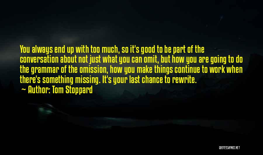 Just When Things Are Going Good Quotes By Tom Stoppard