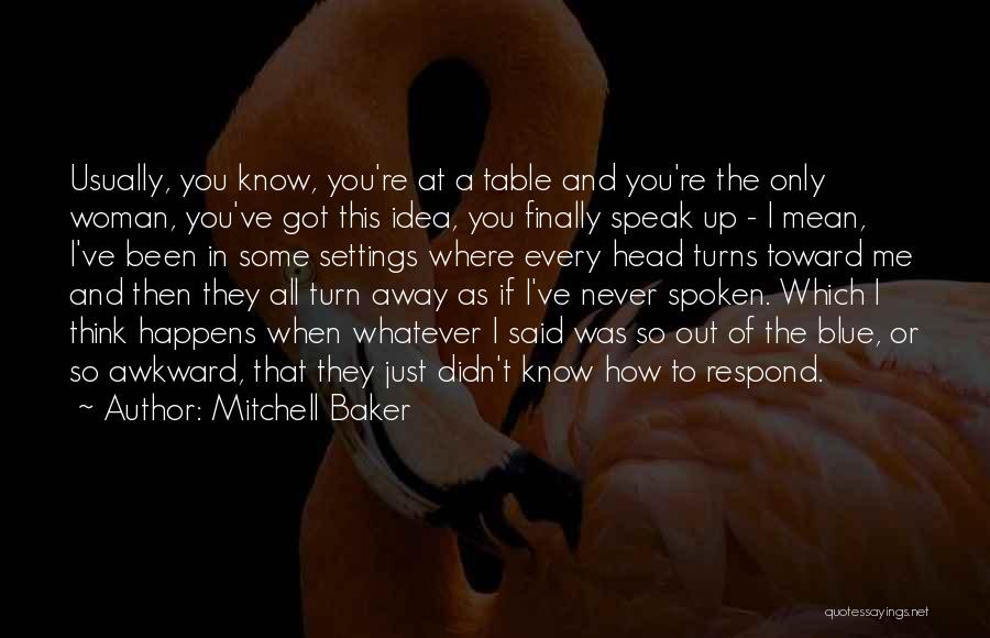 Just When You Think You Know Me Quotes By Mitchell Baker