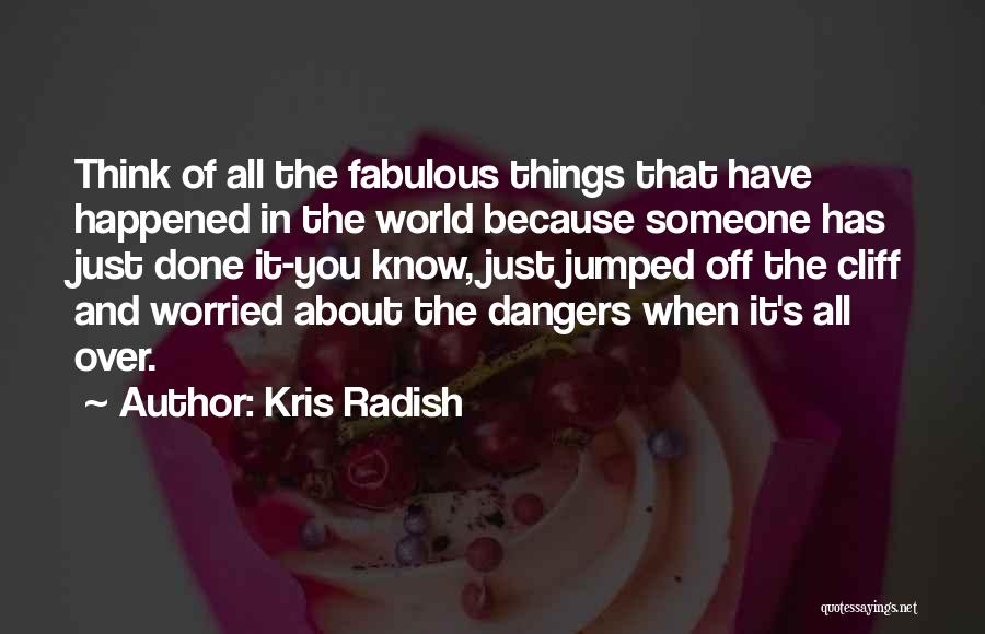 Just When You Think You Know Someone Quotes By Kris Radish