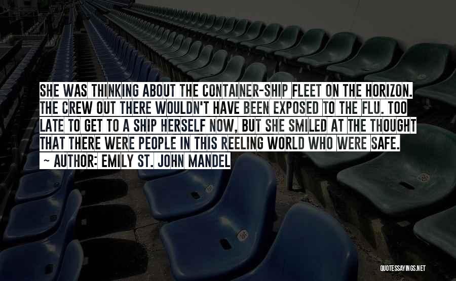 Just When You Thought It Was Safe Quotes By Emily St. John Mandel