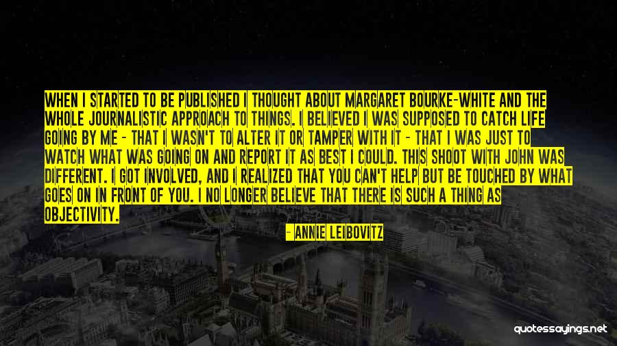 Just When You Thought Life Quotes By Annie Leibovitz Just When You Thought Life Quotes By Annie Leibovitz