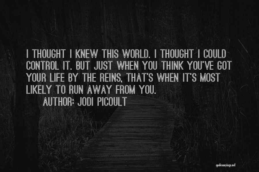 Just When You Thought Life Quotes By Jodi Picoult